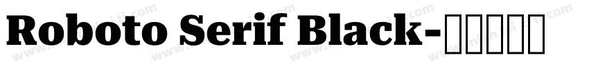 Roboto Serif Black字体转换